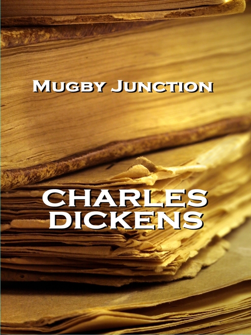 Title details for Mugby Junction by Charles Dickens - Available